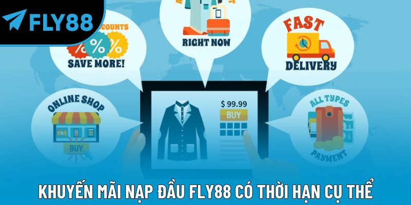 Khuyến mãi nạp đầu Fly88 có thời hạn cụ thể